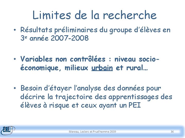 Limites de la recherche • Résultats préliminaires du groupe d’élèves en 3 e année