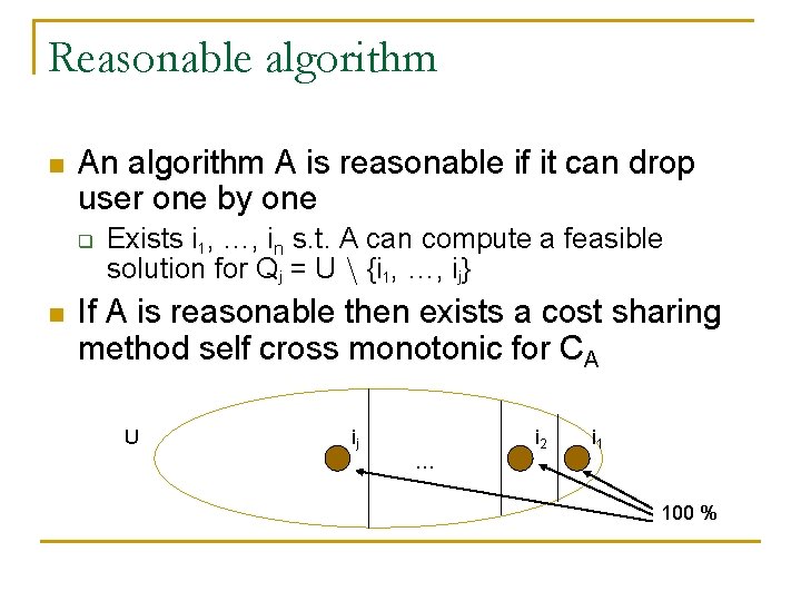 Reasonable algorithm n An algorithm A is reasonable if it can drop user one