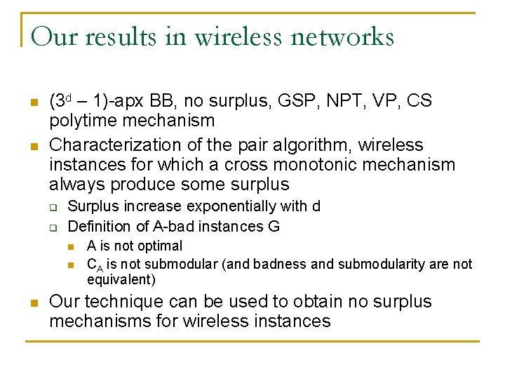 Our results in wireless networks n n (3 d – 1)-apx BB, no surplus,