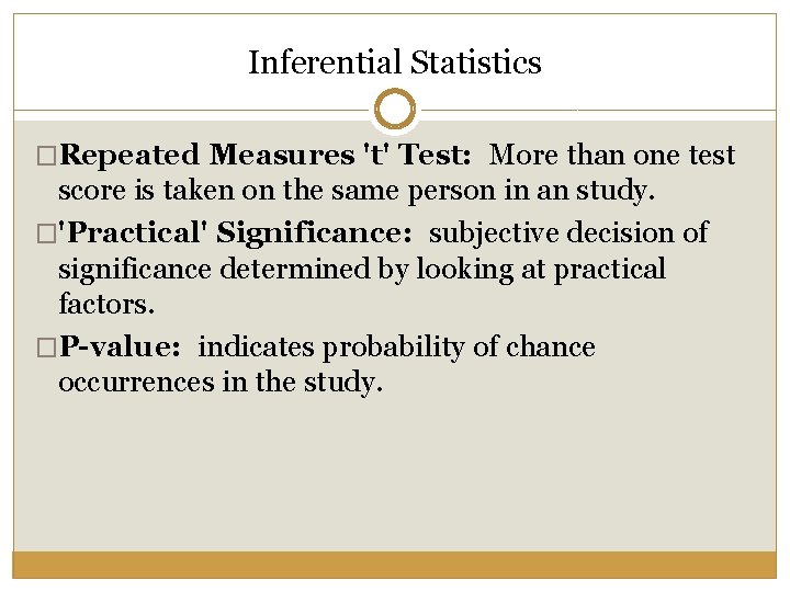 Inferential Statistics �Repeated Measures 't' Test: More than one test score is taken on