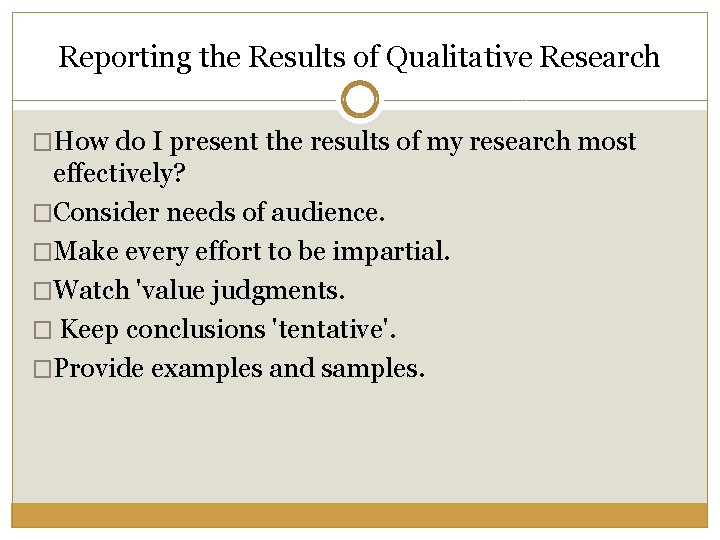 Reporting the Results of Qualitative Research �How do I present the results of my