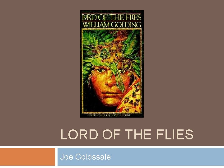 LORD OF THE FLIES Joe Colossale 