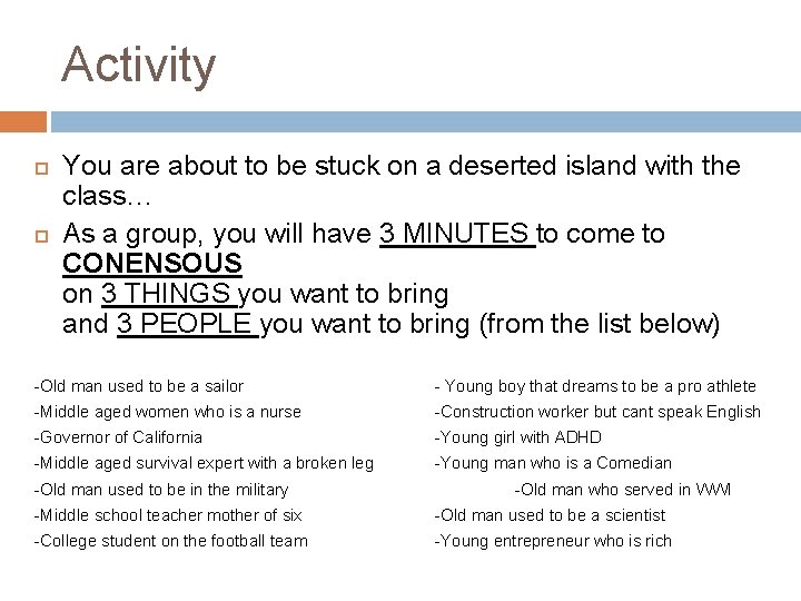 Activity You are about to be stuck on a deserted island with the class…