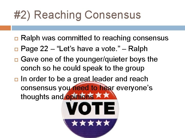#2) Reaching Consensus Ralph was committed to reaching consensus Page 22 – “Let’s have