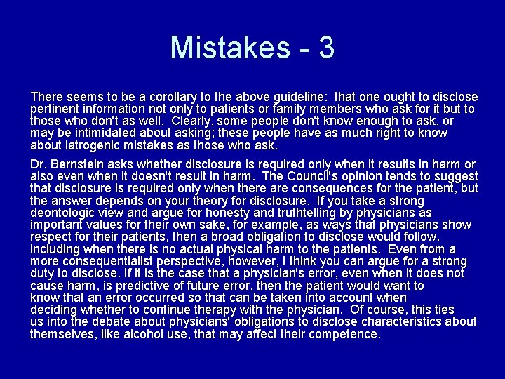 Mistakes - 3 There seems to be a corollary to the above guideline: that