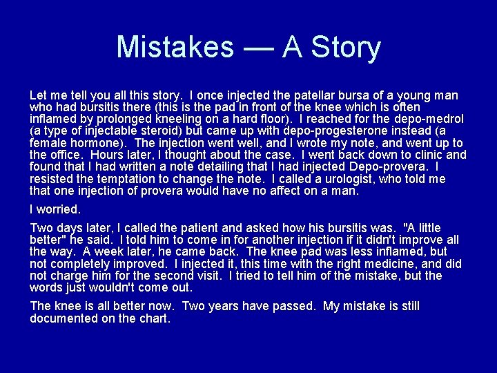 Mistakes — A Story Let me tell you all this story. I once injected