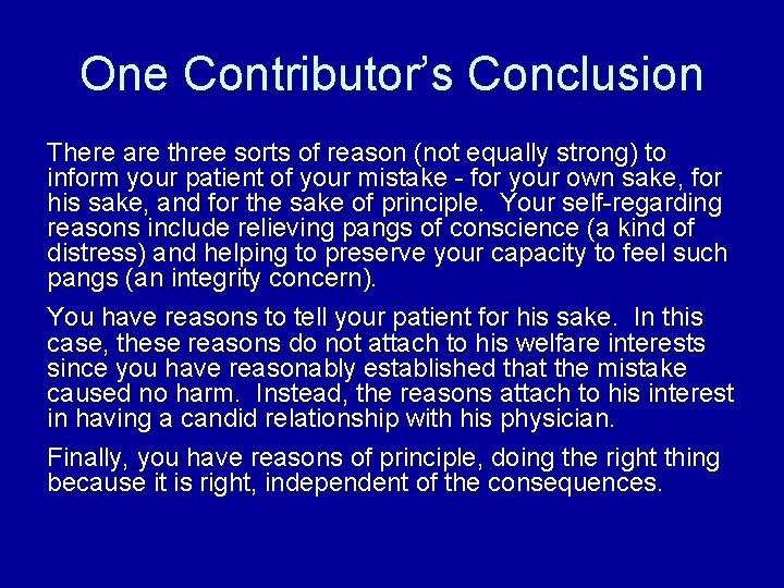 One Contributor’s Conclusion There are three sorts of reason (not equally strong) to inform