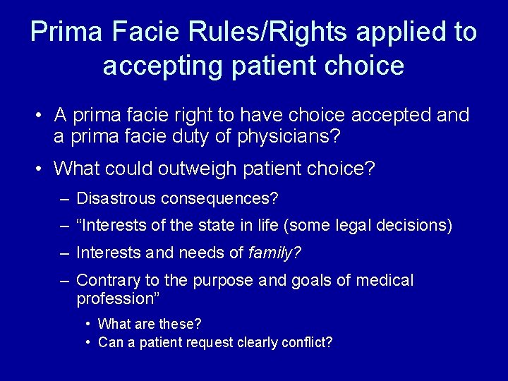 Prima Facie Rules/Rights applied to accepting patient choice • A prima facie right to