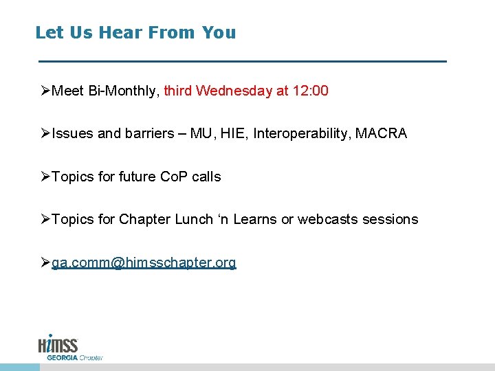 Let Us Hear From You ØMeet Bi-Monthly, third Wednesday at 12: 00 ØIssues and