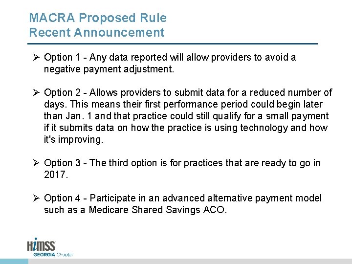 MACRA Proposed Rule Recent Announcement Ø Option 1 - Any data reported will allow