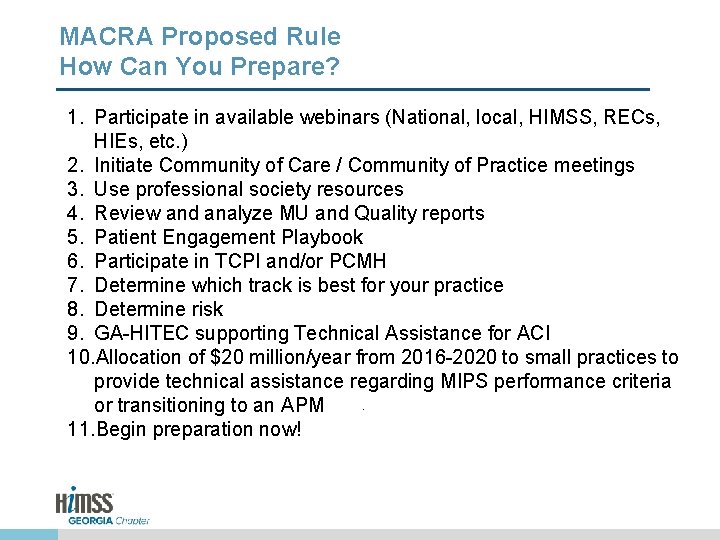 MACRA Proposed Rule How Can You Prepare? 1. Participate in available webinars (National, local,
