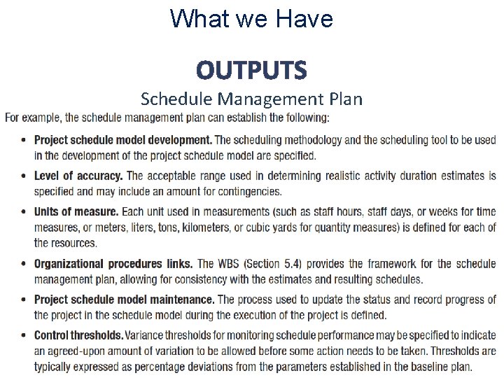 What we Have OUTPUTS Schedule Management Plan What we Have OUTPUTS Schedule Management Plan