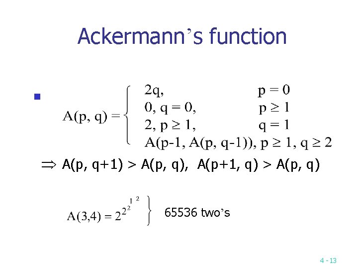Ackermann’s function n A(p, q+1) > A(p, q), A(p+1, q) > A(p, q) 65536