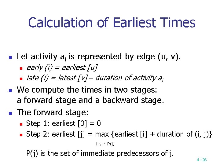 Calculation of Earliest Times n Let activity ai is represented by edge (u, v).