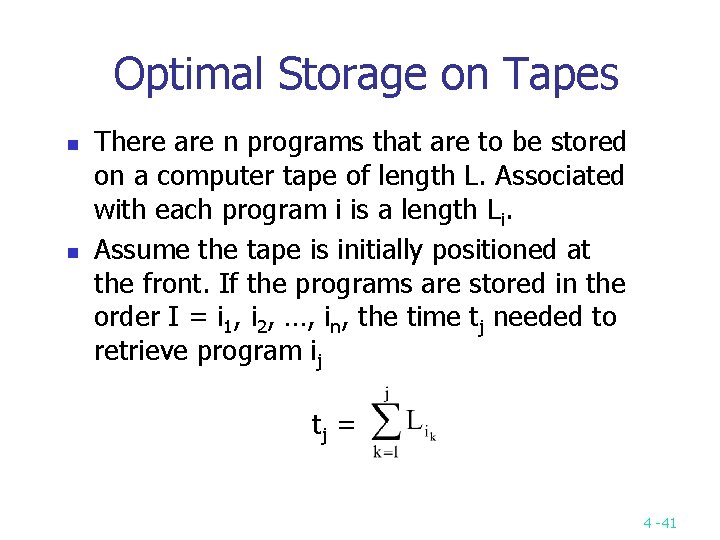 Optimal Storage on Tapes n n There are n programs that are to be