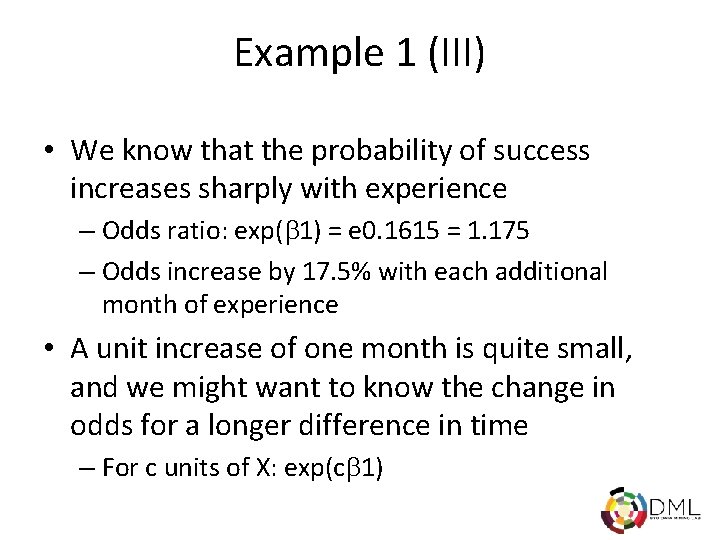 Example 1 (III) • We know that the probability of success increases sharply with