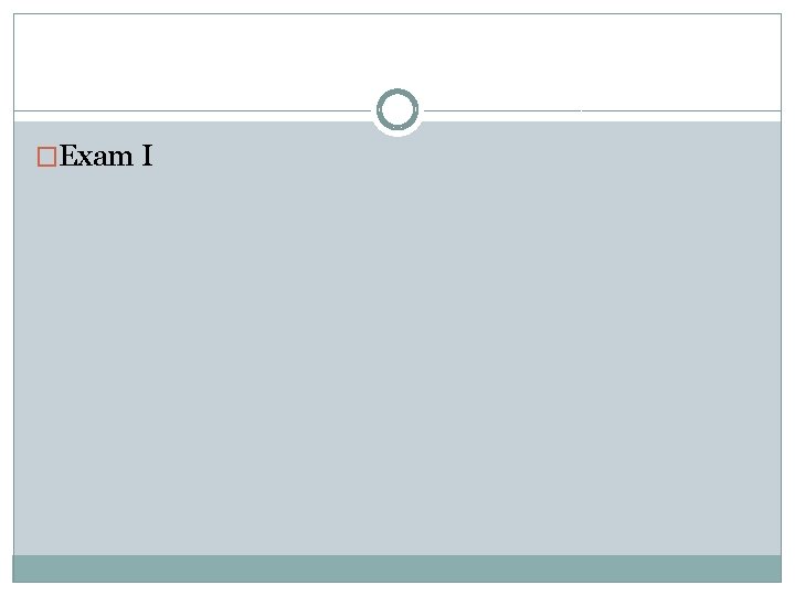 �Exam I 