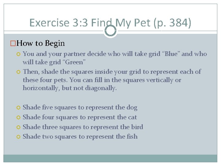 Exercise 3: 3 Find My Pet (p. 384) �How to Begin You and your