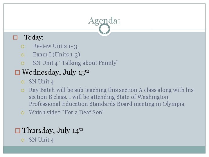 Agenda: � Today: Review Units 1 - 3 Exam I (Units 1 -3) SN