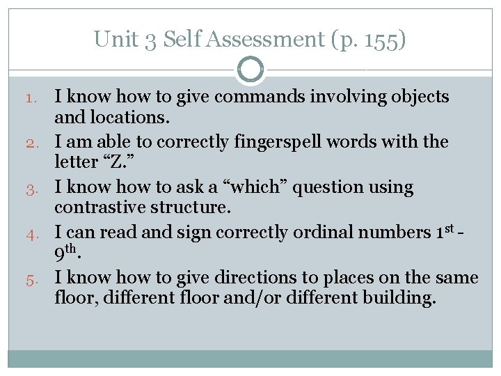 Unit 3 Self Assessment (p. 155) 1. 2. 3. 4. 5. I know how