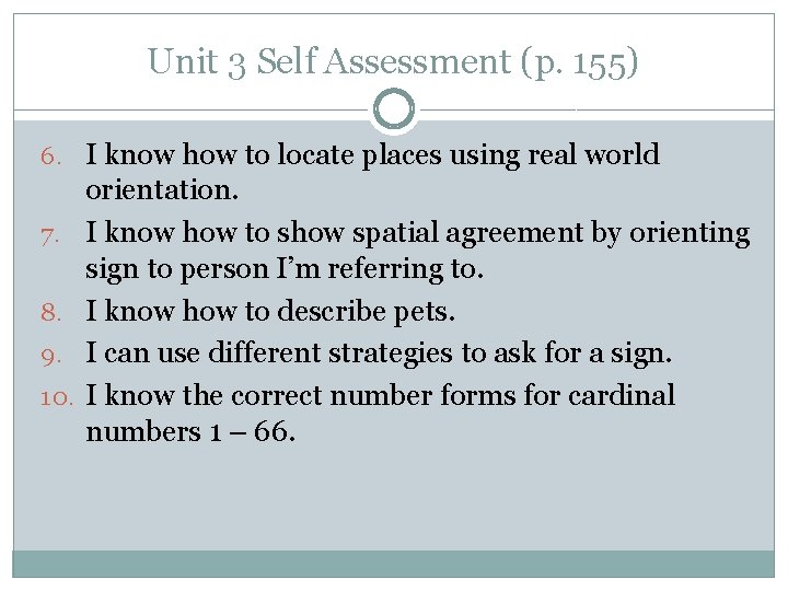 Unit 3 Self Assessment (p. 155) 6. I know how to locate places using