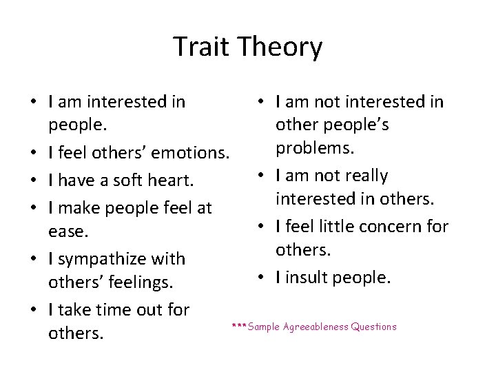 Trait Theory • I am interested in • I am not interested in people.