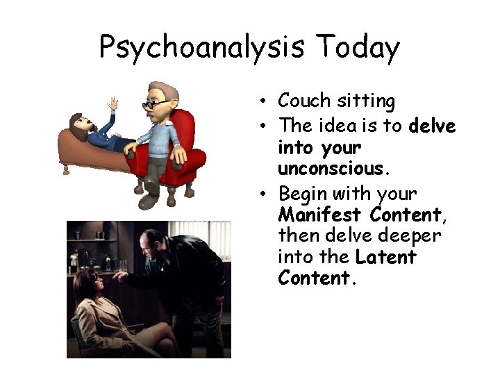 Psychoanalysis Today • Couch sitting • The idea is to delve into your unconscious.