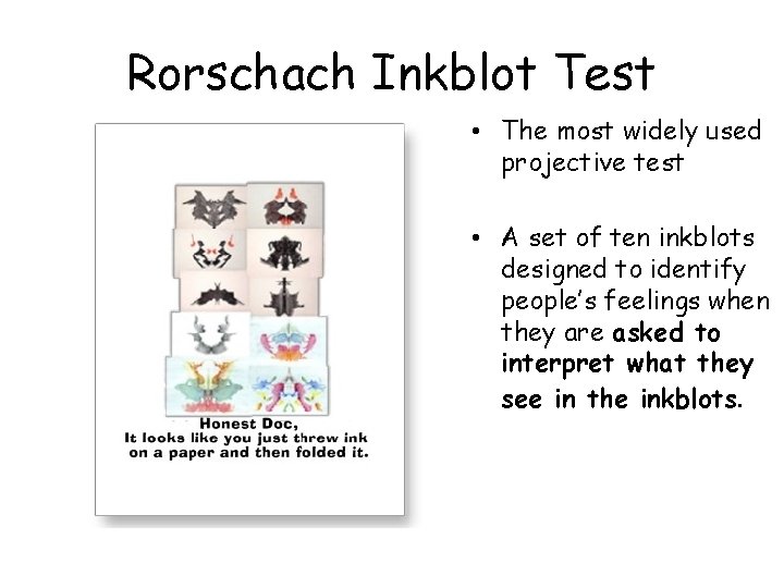 Rorschach Inkblot Test • The most widely used projective test • A set of