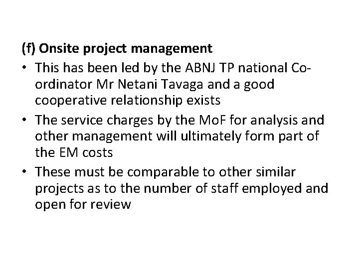 (f) Onsite project management • This has been led by the ABNJ TP national