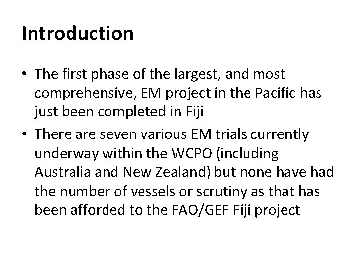 Introduction • The first phase of the largest, and most comprehensive, EM project in