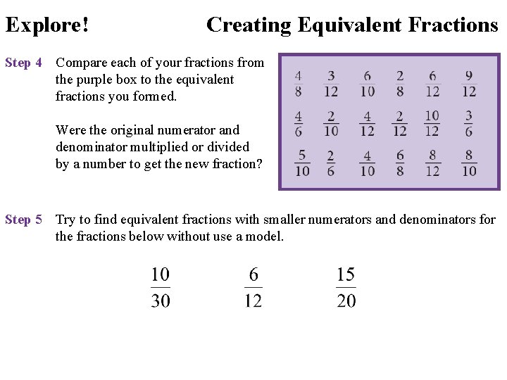 Explore! Creating Equivalent Fractions Step 4 Compare each of your fractions from the purple