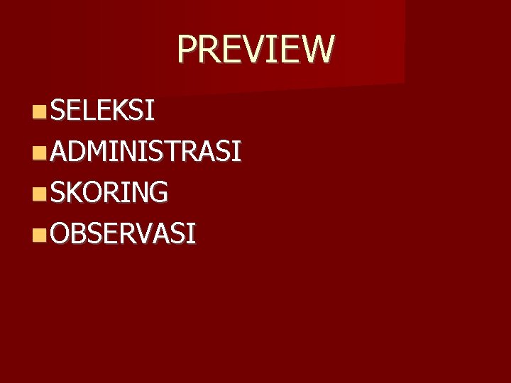 PREVIEW SELEKSI ADMINISTRASI SKORING OBSERVASI 