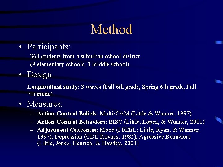 Method • Participants: 368 students from a suburban school district (9 elementary schools, 1