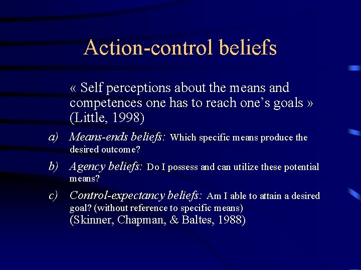 Action-control beliefs « Self perceptions about the means and competences one has to reach