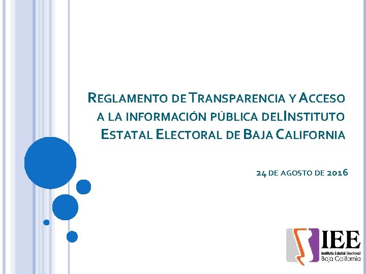 REGLAMENTO DE TRANSPARENCIA Y ACCESO A LA INFORMACIÓN PÚBLICA DELINSTITUTO ESTATAL ELECTORAL DE BAJA