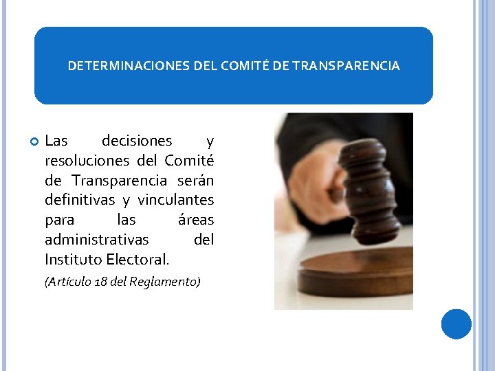 DETERMINACIONES DEL COMITÉ DE TRANSPARENCIA Las decisiones y resoluciones del Comité de Transparencia serán