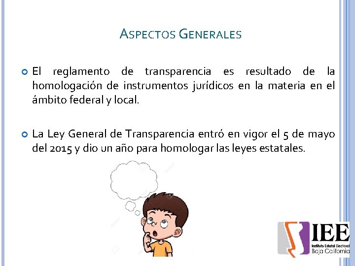 ASPECTOS GENERALES El reglamento de transparencia es resultado de la homologación de instrumentos jurídicos