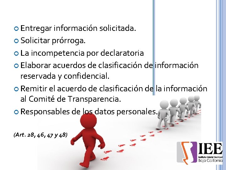 Entregar información solicitada. Solicitar prórroga. La incompetencia por declaratoria Elaborar acuerdos de clasificación