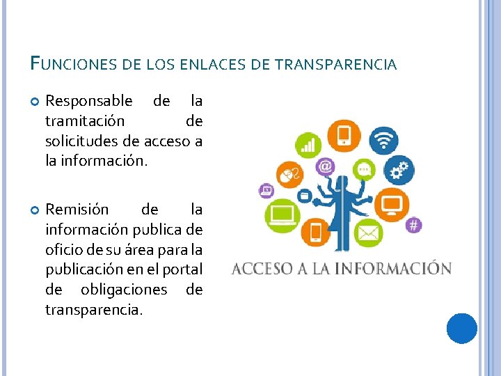 FUNCIONES DE LOS ENLACES DE TRANSPARENCIA Responsable de la tramitación de solicitudes de acceso