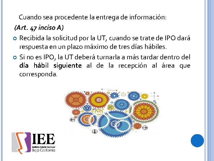  Cuando sea procedente la entrega de información: (Art. 47 inciso A) Recibida la