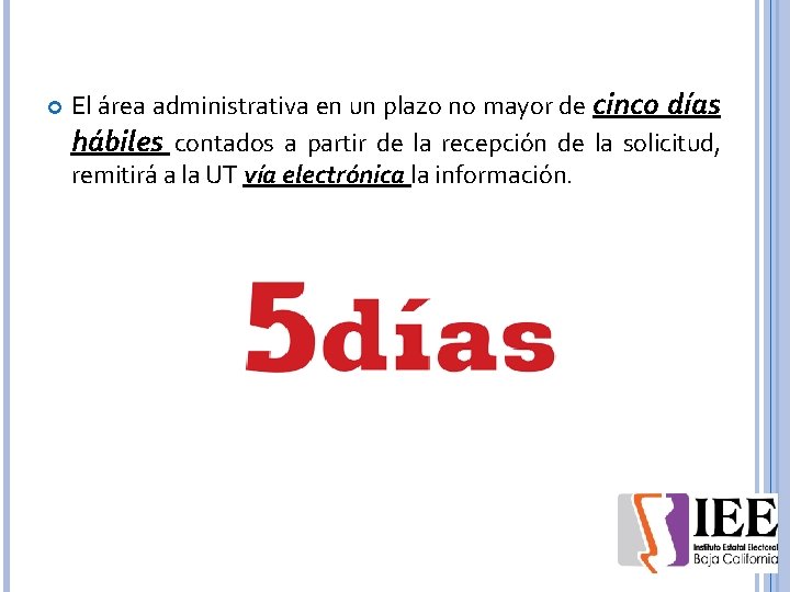  El área administrativa en un plazo no mayor de cinco días hábiles contados