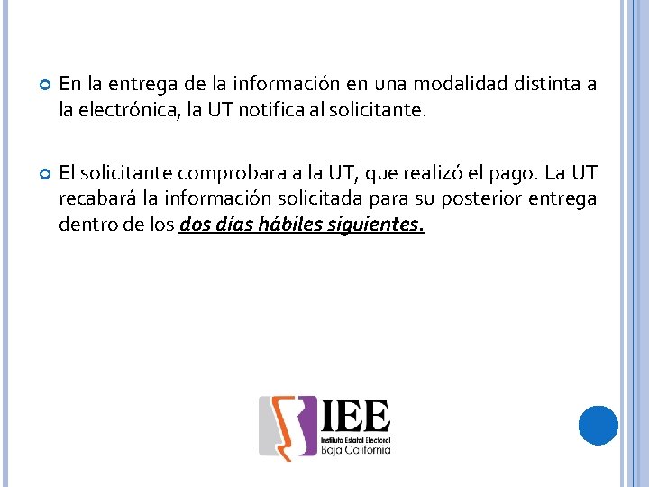  En la entrega de la información en una modalidad distinta a la electrónica,