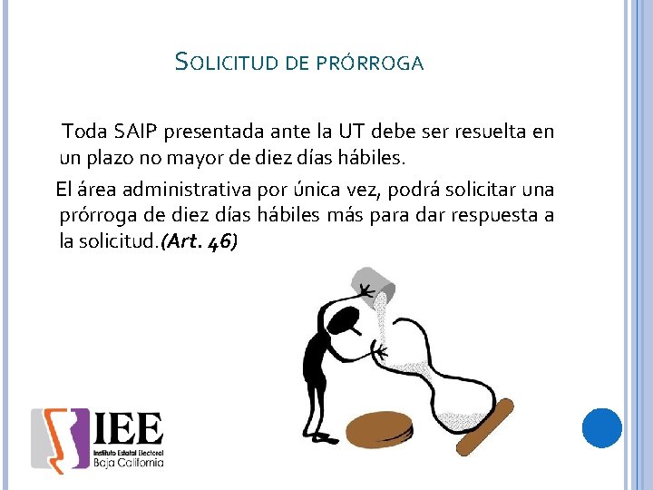 SOLICITUD DE PRÓRROGA Toda SAIP presentada ante la UT debe ser resuelta en un