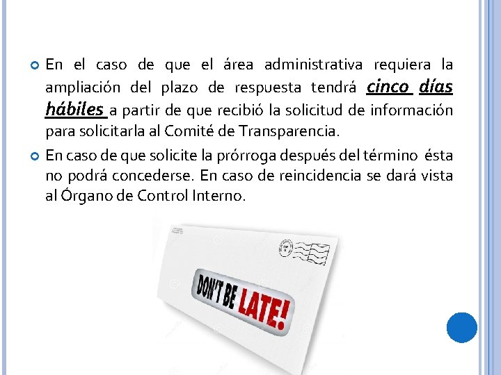 En el caso de que el área administrativa requiera la ampliación del plazo de