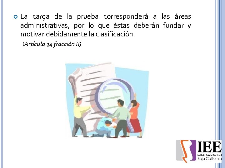  La carga de la prueba corresponderá a las áreas administrativas, por lo que