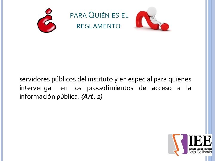 PARA QUIÉN ES EL REGLAMENTO servidores públicos del instituto y en especial para quienes