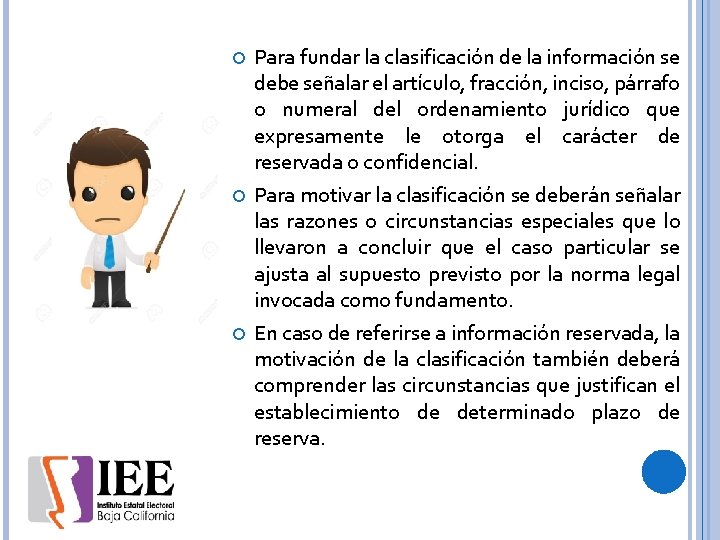  Para fundar la clasificación de la información se debe señalar el artículo, fracción,
