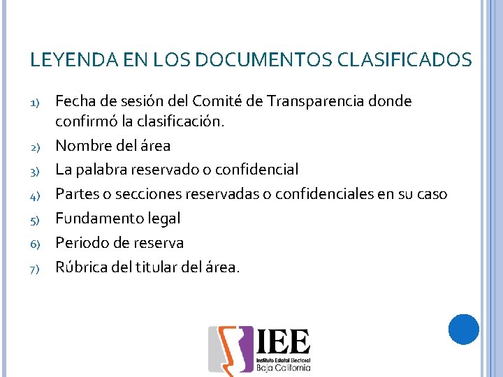LEYENDA EN LOS DOCUMENTOS CLASIFICADOS 1) 2) 3) 4) 5) 6) 7) Fecha de