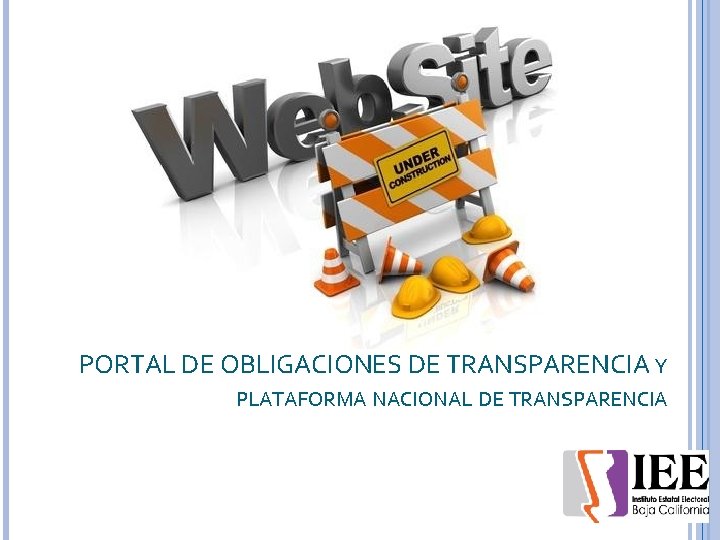 PORTAL DE OBLIGACIONES DE TRANSPARENCIA Y PLATAFORMA NACIONAL DE TRANSPARENCIA 