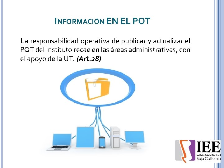 INFORMACIÓN EN EL POT La responsabilidad operativa de publicar y actualizar el POT del